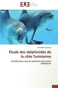 Etude des delphinidés de la côte Tunisienne: Interférences avec les pêcheries des petits pélagiques