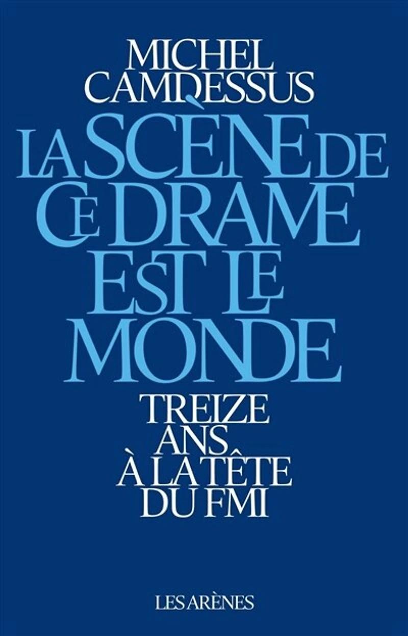 la scène de ce drame est le monde: treize ans à tête du FMI