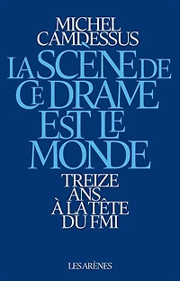 la scène de ce drame est le monde: treize ans à tête du FMI