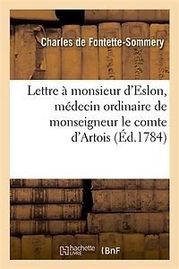 Lettre À Monsieur d'Eslon, Médecin Ordinaire de Monseigneur Le Comte d'Artois