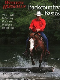 Backcountry Basics: Your Guide to Solving Problems on the Trail