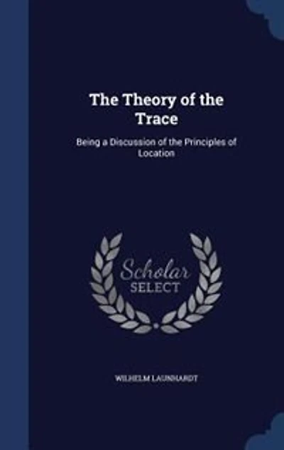 the Theory of Trace: Being a Discussion Principles Location