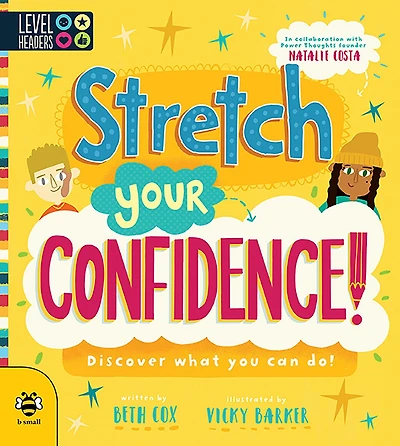Stretch Your Confidence!: Discover what you can do!