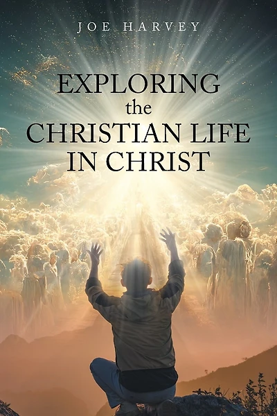 Exploring the Christian Life in Christ
