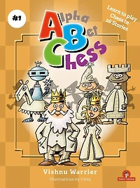 AlphaBetChess - Volume 1: Learn To Play Chess in 26 Stories
