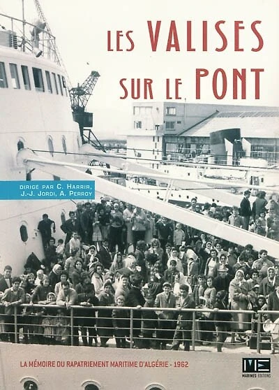 Les valises sur le pont: mémoire du rapatriement maritime d'Algérie, 1962