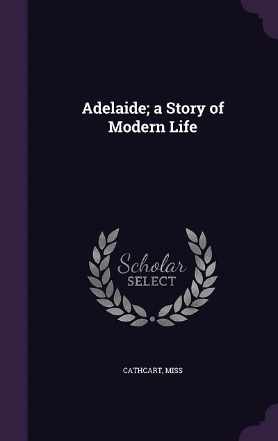 Adelaide; a Story of Modern Life