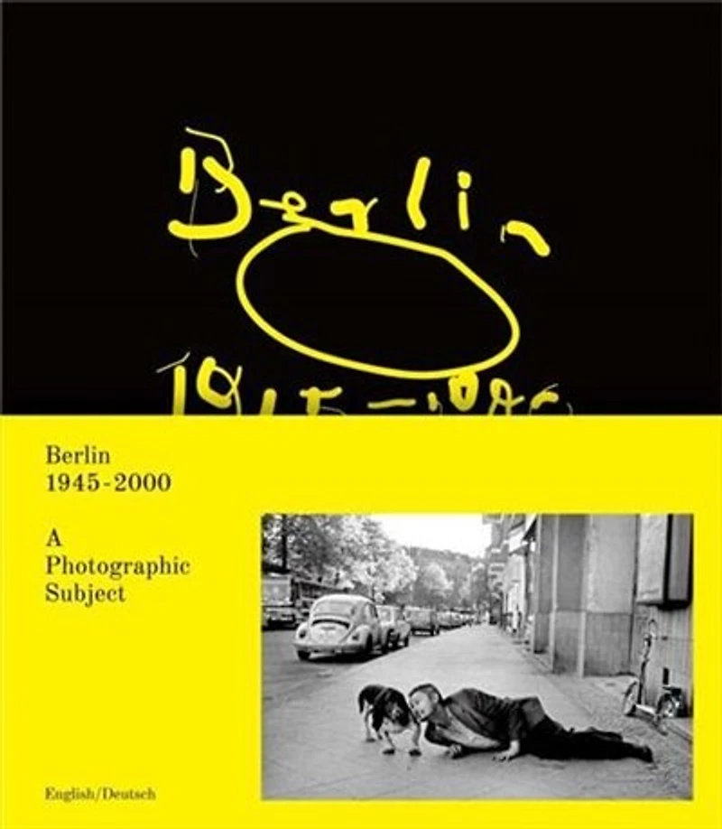 Berlin 1945-2000: A Photographic Subject