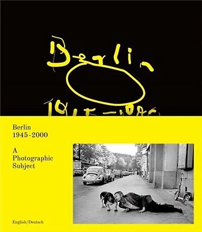 Berlin 1945-2000: A Photographic Subject