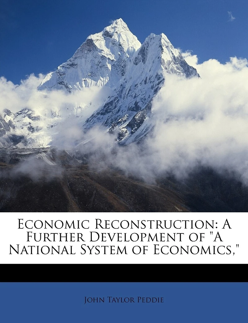 Economic Reconstruction: A Further Development Of A National System Of Economics,