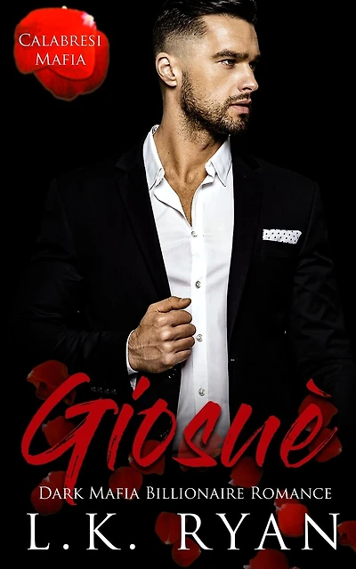 Giosue': A Possessive Stalker Bad Boy Dark Mafia Billionaire