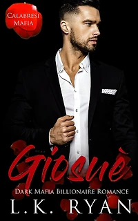 Giosue': A Possessive Stalker Bad Boy Dark Mafia Billionaire