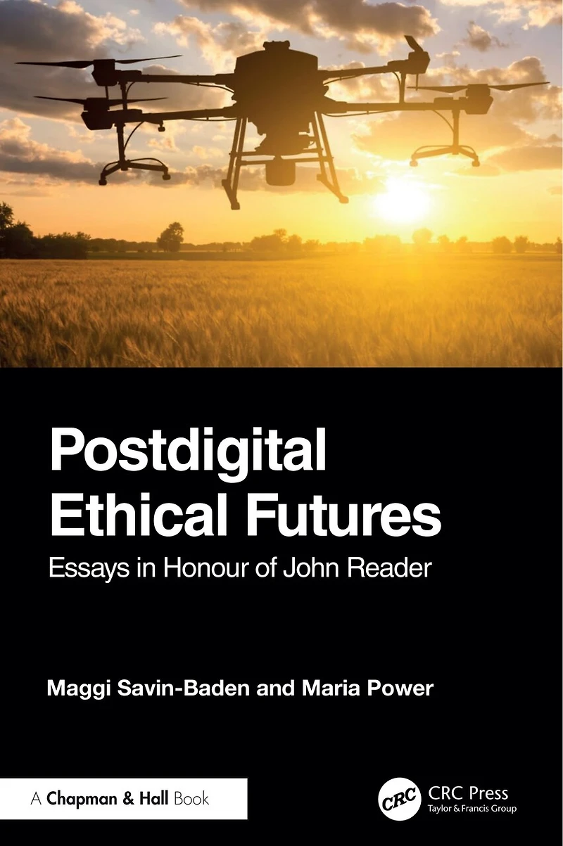 Postdigital Ethical Futures: Essays Honour of John Reader