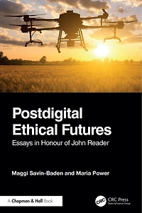 Postdigital Ethical Futures: Essays Honour of John Reader