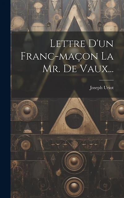 Lettre D'un Franc-maçon La Mr. De Vaux