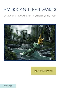 American Nightmares: Dystopia Twenty-First-Century US Fiction