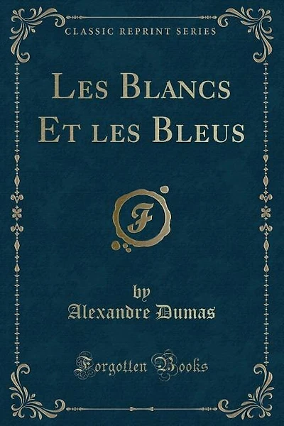 Les Blancs Et les Bleus (Classic Reprint)
