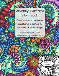 Journey Forward Workbook: Daily Steps To Achieve Emotional Balance & Healthier Relationships