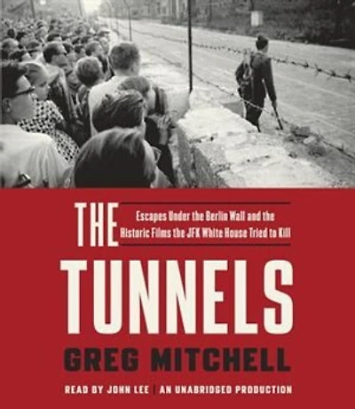 The Tunnels: Escapes Under Berlin Wall And Historic Films Jfk White House Tried To Kill