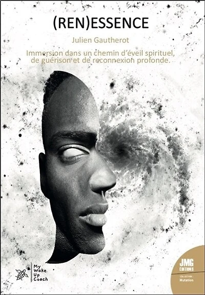 (Ren)essence : immersion dans un chemin d'éveil spirituel, de guérison et de reconnexion profonde: immersion dans un chemin d'éveil spirituel, de guérison et de reconnexion profonde
