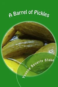 A Barrel of Pickles: Short Stories and Poems for Teens