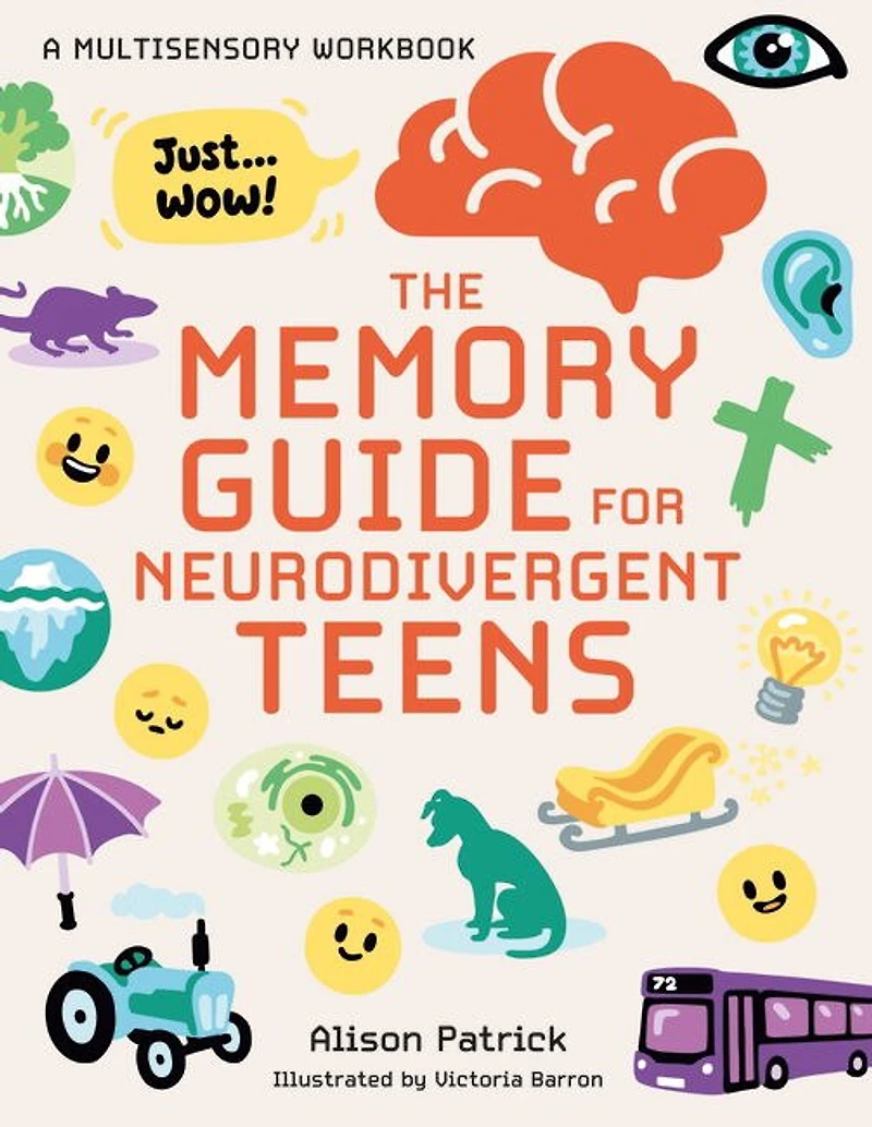 The Memory Guide for Neurodivergent Teens: A Multisensory Workbook