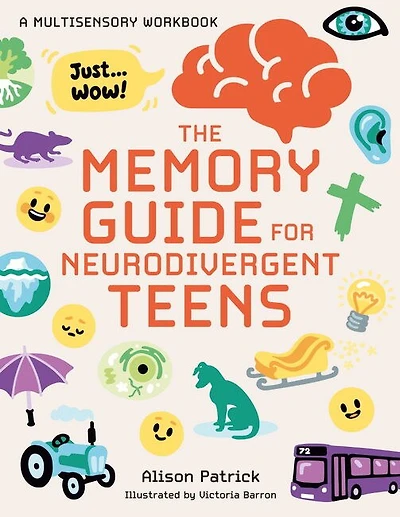 The Memory Guide for Neurodivergent Teens: A Multisensory Workbook