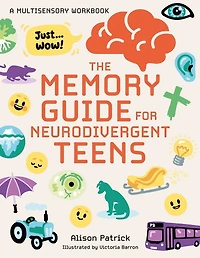 The Memory Guide for Neurodivergent Teens: A Multisensory Workbook