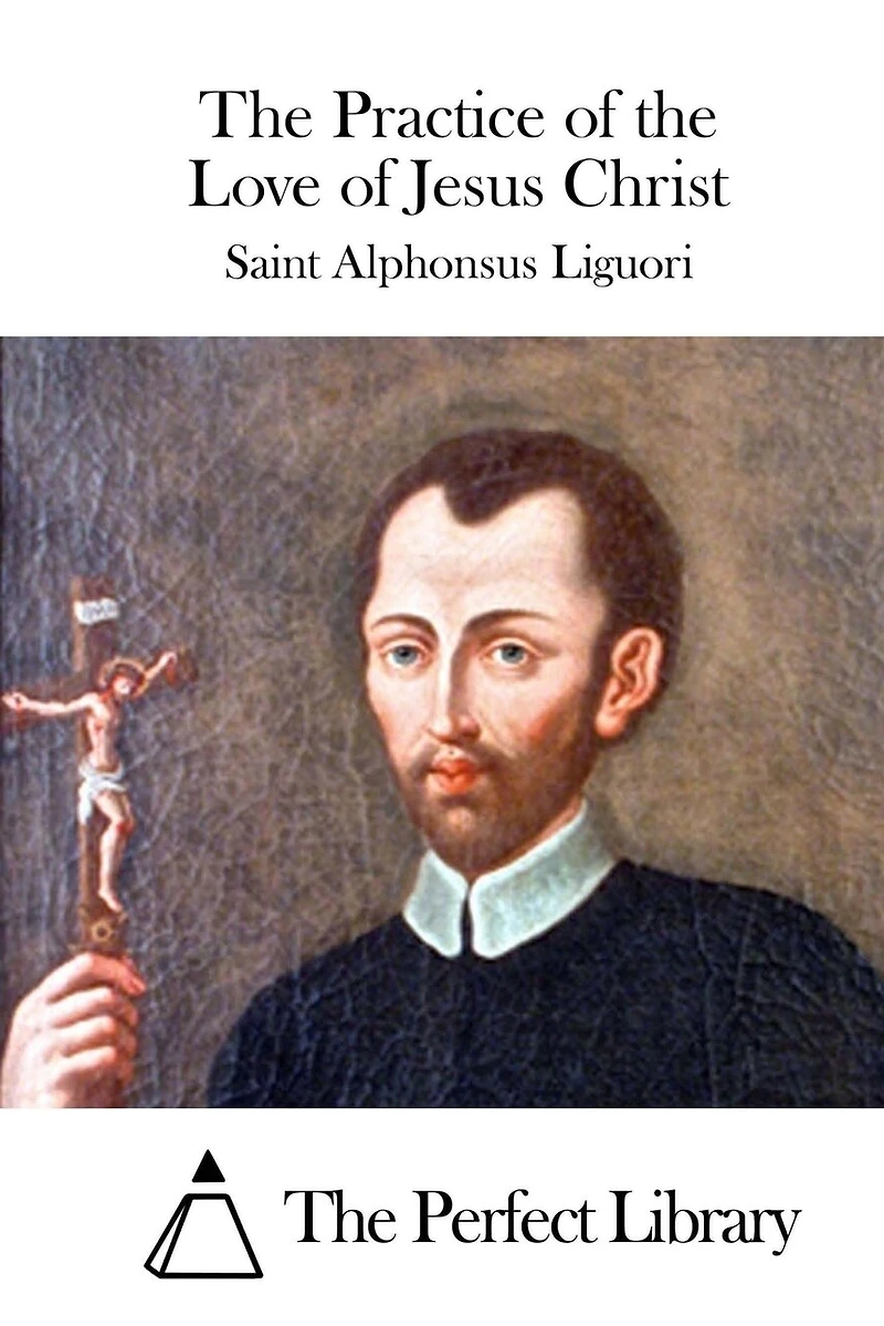 The Practice of the Love of Jesus Christ