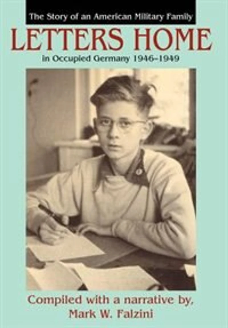 Letters Home: The Story of an American Military Family Occupied Germany 1946-1949