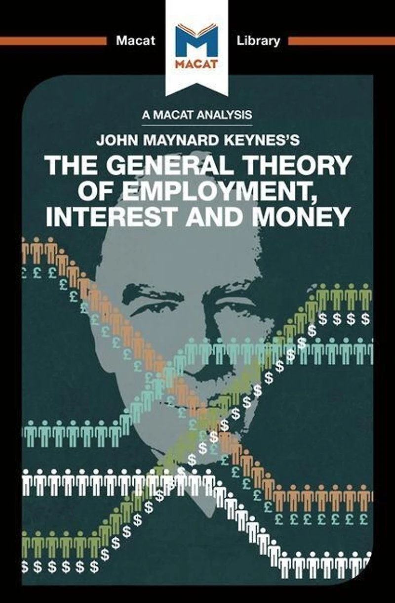An Analysis of John Maynard Keyne's The General Theory Employment, Interest and Money