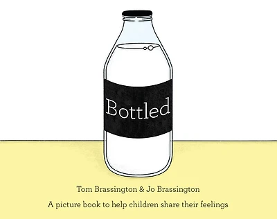 Bottled: A Picture Book to Help Children Share Their Feelings