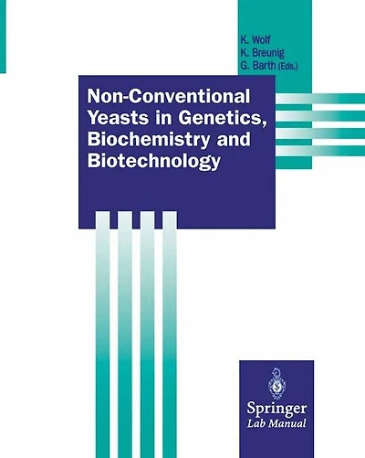 Non-Conventional Yeasts in Genetics, Biochemistry and Biotechnology: Practical Protocols