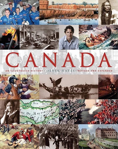Canada: An Illustrated History, Revised and Expanded
