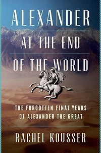 Alexander at the End of World: Forgotten Final Years Great