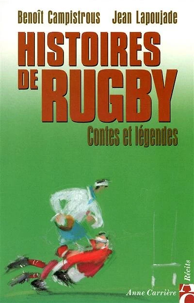 Histoires de rugby : contes et légendes, Vol. 1