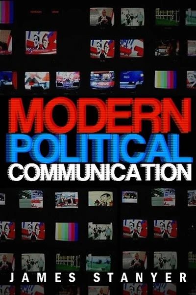 Modern Political Communications: Mediated Politics Uncertain Terms