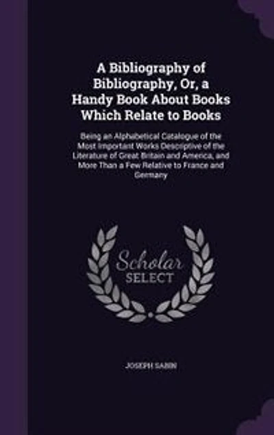 A Bibliography of Bibliography, Or