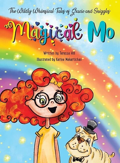 The Wildly Whimsical Tales of Gracie and Sniggles: Magical Mo