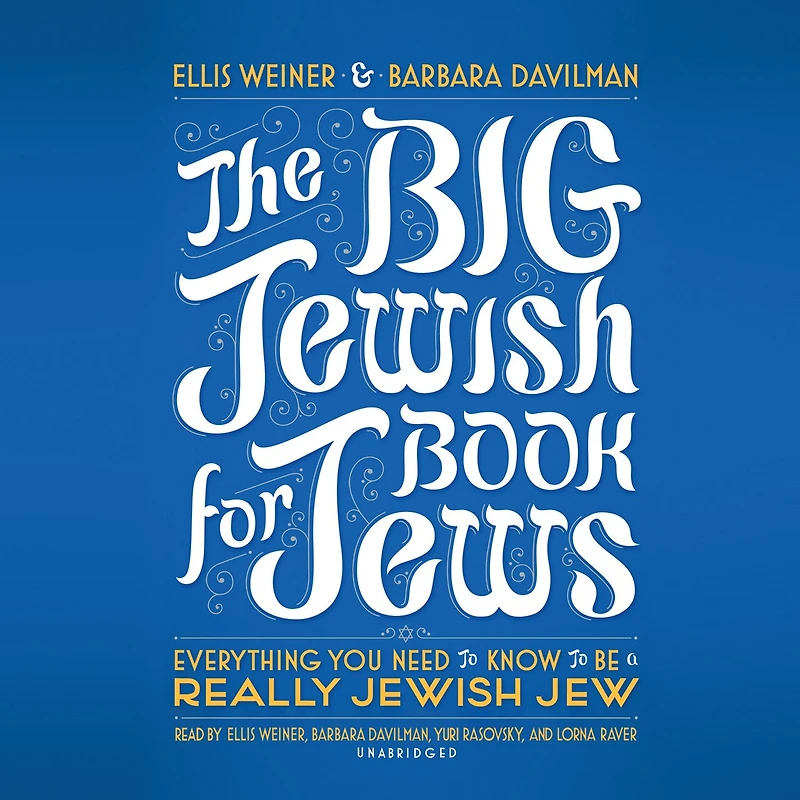 The Big Jewish Book for Jews: Everything You Need to Know Be a Really Jew