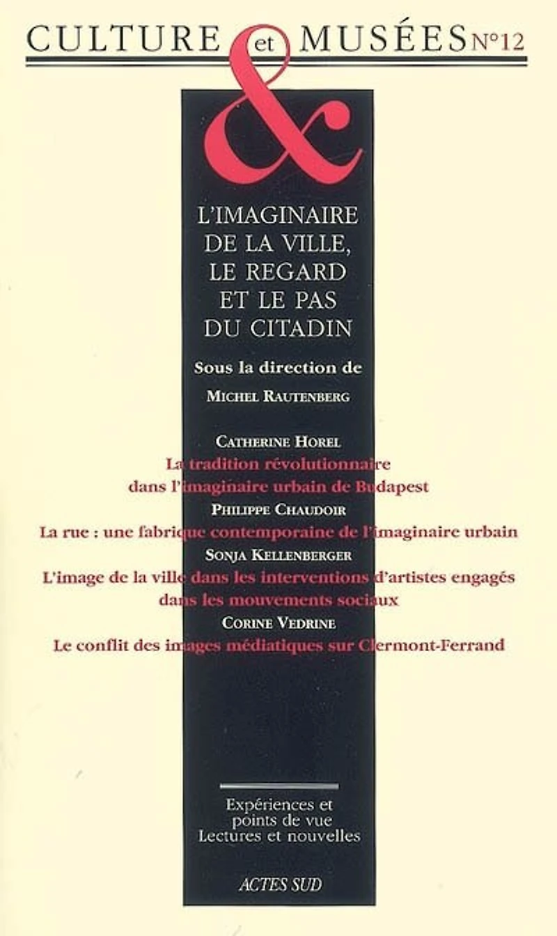 Culture & musées, n°12. L'imaginaire de la ville, le regard et le pas du citadin