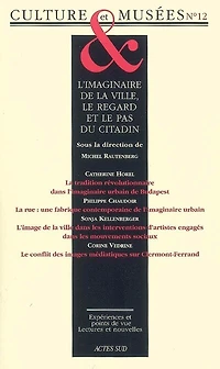 Culture & musées, n°12. L'imaginaire de la ville, le regard et le pas du citadin