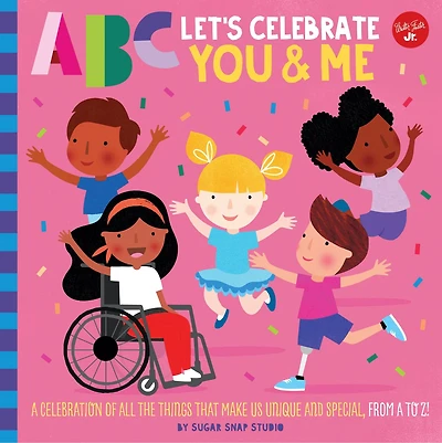Abc For Me: Let's Celebrate You & A Celebration Of All The Things That Make Us Unique And Special, From To Z!