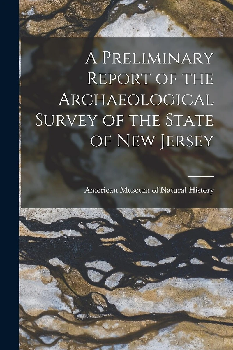 A Preliminary Report of the Archaeological Survey of the State of New Jersey