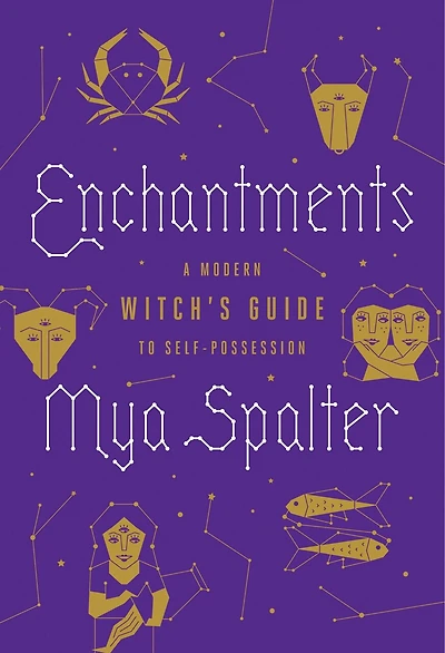 Enchantments: Find the Magic Yourself: A Beginner Witch's Guide