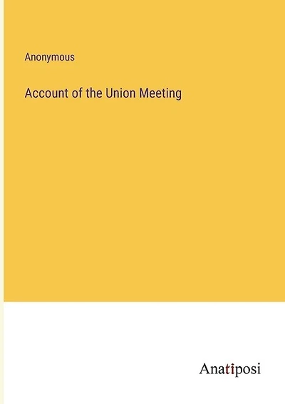 Account of the Union Meeting