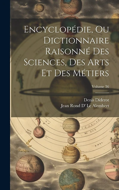 Encyclopédie, Ou Dictionnaire Raisonné Des Sciences