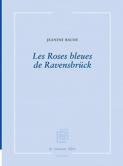 Les roses bleues de Ravensbrück