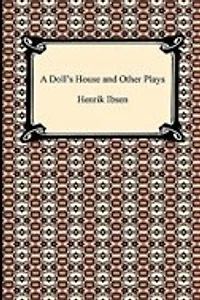 A Doll's House and Other Plays