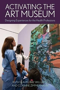 Activating the Art Museum: Designing Experiences for Health Professions